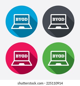 BYOD sign icon. Bring your own device symbol. Laptop icon. Circle buttons with long shadow. 4 icons set. Vector