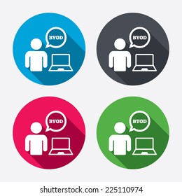 BYOD sign icon. Bring your own device symbol. User with laptop and speech bubble. Circle buttons with long shadow. 4 icons set. Vector