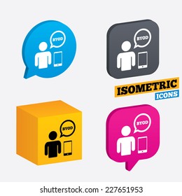 BYOD sign icon. Bring your own device symbol. User with smartphone and speech bubble. Isometric speech bubbles and cube. Rotated icons with edges. Vector