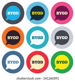 BYOD sign icon. Bring your own device symbol. Speech bubble sign. Colored round buttons. Flat design circle icons set. Vector