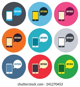 BYOD sign icon. Bring your own device symbol. Smartphone with speech bubble sign. Colored round buttons. Flat design circle icons set. Vector