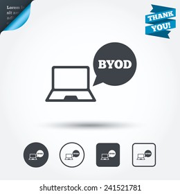 BYOD sign icon. Bring your own device symbol. Notebook with speech bubble sign. Circle and square buttons. Flat design set. Thank you ribbon. Vector