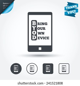 BYOD sign icon. Bring your own device symbol. Smartphone icon. Circle and square buttons. Flat design set. Thank you ribbon. Vector