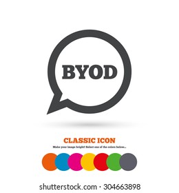BYOD sign icon. Bring your own device symbol. Speech bubble sign. Classic flat icon. Colored circles. Vector