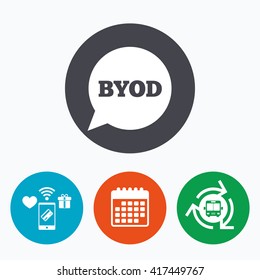 BYOD sign icon. Bring your own device symbol. Speech bubble sign. Mobile payments, calendar and wifi icons. Bus shuttle.