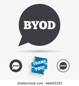BYOD sign icon. Bring your own device symbol. Speech bubble sign. Flat icons. Buttons with icons. Thank you ribbon. Vector