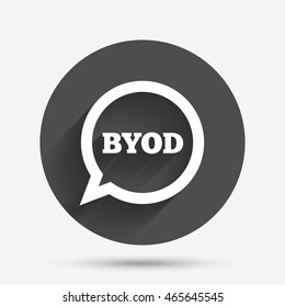 BYOD sign icon. Bring your own device symbol. Speech bubble sign. Circle flat button with shadow. Vector