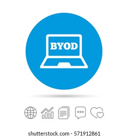 BYOD sign icon. Bring your own device symbol. Laptop icon. Copy files, chat speech bubble and chart web icons. Vector