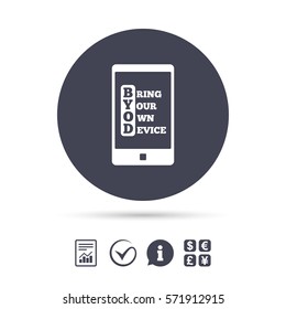 BYOD sign icon. Bring your own device symbol. Smartphone icon. Report document, information and check tick icons. Currency exchange. Vector