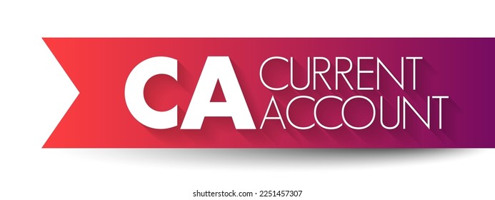 CA Cuenta corriente - registra el valor de las exportaciones e importaciones de bienes y servicios y de las transferencias internacionales de capital, acrónimo concepto de texto fondo
