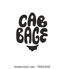 Cabbage.Vegetable lettering. Premium handmade vector lettering and calligraphy phrase for invitation, greeting card, t-shirt, prints, social media, blogs and posters .Vector illustration.