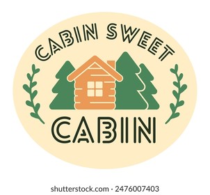 cabin sweet cabin inspirational quotes, motivational positive quotes, silhouette arts lettering design