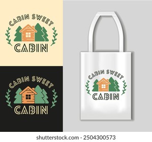 Cabin sweet cabin inspirational quotes, motivational positive quotes, silhouette arts lettering design. Camping concept with tote bag mockup