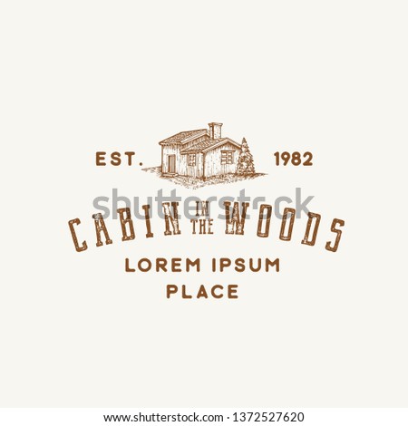 Cabin in the Woods Abstract Vector Sign, Symbol or Logo Template. Hand Drawn Wooden Cabin Sketch with Textured Retro Typography. Vintage Emblem. Isolated.