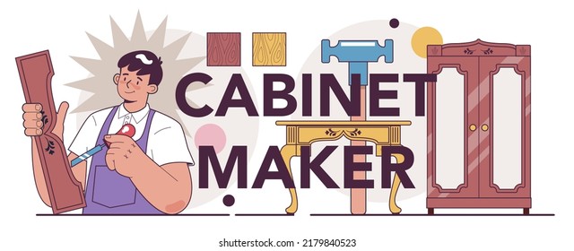 Cabinet maker typographic header. Wooden furniture carpenter or designer. Home furniture construction, repair and assembly. Joinery and carpentry workshop. Flat vector illustration