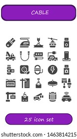 cable icon set. 25 filled cable icons.  Simple modern icons about  - Usb, Iron, Crane, Cableway, Rope, Socket, Electric car, Charger, Plug, Electricity, Fuse box, Cymbals, Components