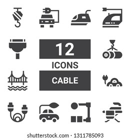 cable icon set. Collection of 12 filled cable icons included Iron, Wire, Electric car, Cable, Golden gate, Crane