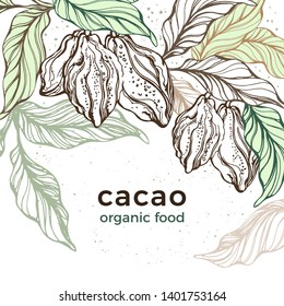 Cacao template. Vector nature background. Art hand drawn botanical tree, bean, tropical fruit, leaf. Organic healthy food, graphic sketch Hand drawn card Cocoa decor, sweet drink, natural chocolate