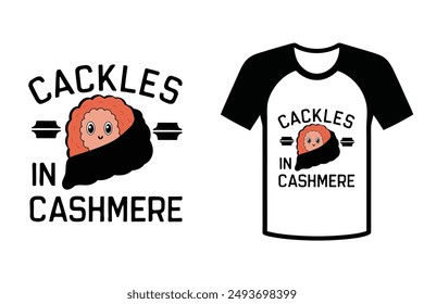 Cackles in Cashmere, typography design for humorous tees, labels, art, and mugs