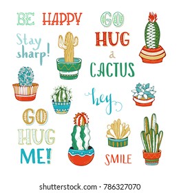 Cacti and hand-written lettering. Cactuses and succulents in flower pots. Hand-drawn design elements for greeting card or poster made in vector. Go hug a cactus. Stay sharp! Go hug me! Be happy. Hey.
