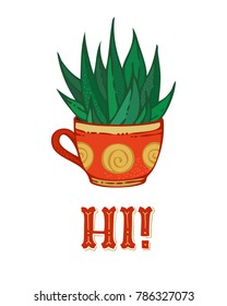 Cactus card "HI!" Succulent plant in red tea cup on white background. Vector template for greeting cards, posters, invitations, etc. 
