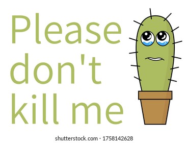 Cactus crying asking please don't kill me.