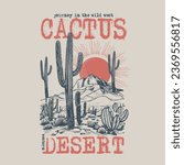 cactus desert vintage T-shirt print, Sunrise the Desert Vibes in Arizona, Desert vibes vector graphic print design for apparel, stickers, posters, background and others. Outdoor western vintage 