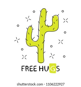 Cactus free hugs. Hand drawn cartoon cactus. vector illustration isolated on white background. For t-shirt graphics - cute simple textile graphic