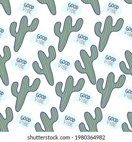 Cactus with good vibe text seamless pattern in doodle style on white background for summer fashion print, gift wrapping paper, wallpaper etc.