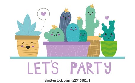 Cactus kawaii cartoon characters let s party card, cute cactus , vector illustration isolated on white background Funny Greeting card. EPS