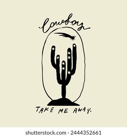 Cactus ndd cowboys take e away quote. Design print element for poster, t shirt