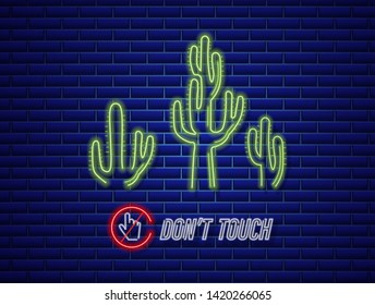 Cactus neon sign Vector. Do not touch message. Exotic summer decoration design poster