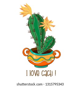 Cactus in a nice clay pot. Inscription. I love cacti. Vector.