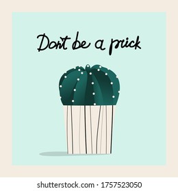 Cactus pot illustration with text don`t be a prick.