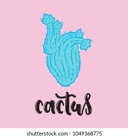 Cactus in the shape of a heart in the technique of doodling, lettering, bright pastels, bold.  The idea for the design of a t-shirt, poster, postcard, product, website. The colors pink and blue.
