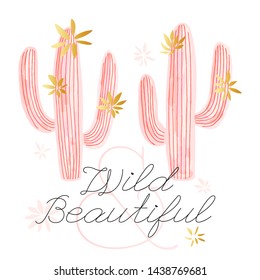 Cactus succulent wild golden flowers pastel color watercolor pink gold. Wild beautiful slogan on white background. Hand drawn vector illustration.
