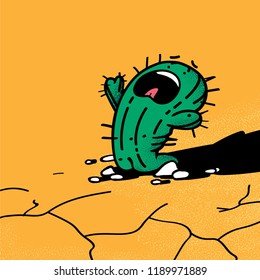 The cactus suffers. Global warming. Thirst.