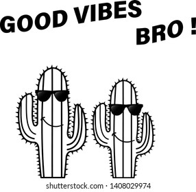 cactus with sunglasses and slogan good vibes bro for t-shirt print and other uses