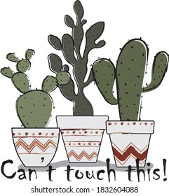 Cactus in Terracotta Pots Illustration with Slogan - Hand Drawn Thorny Cacti Print Vector - Graphic Tee Pattern