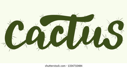 Cactus - vector hand lettering designed in cactus shape style with needles. Green inscription on light background. Vector illustration.