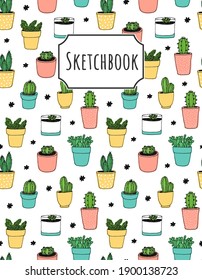 Cactus vector seamless background, sketchbook illustration with hand drawn cactus isolated on white background
