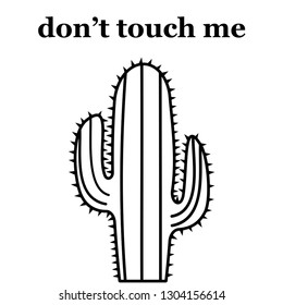 cactus.message slogan don't touch me with cactus for t-shirt print and other uses