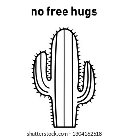 cactus.message slogan no free hugs with cactus for t-shirt print and other uses