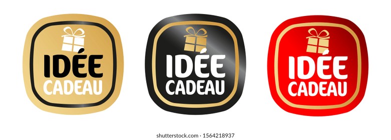Idée cadeau, "gift idea" in French on various background