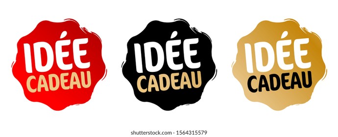 Idée cadeau, "gift idea" in French on various background