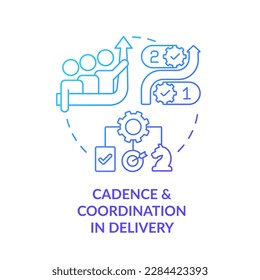 Cadence and coordination in delivery blue gradient concept icon. Government transformation abstract idea thin line illustration. Isolated outline drawing. Myriad Pro-Bold font used
