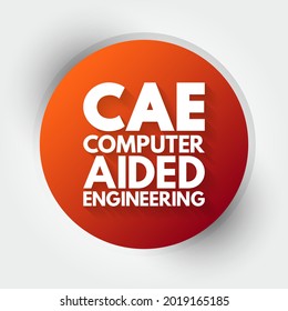 CAE - Computer Aided Engineering is the broad usage of computer software to aid in engineering analysis tasks, acronym concept background