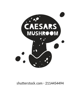 Caesars mushroom grunge sticker. Black texture silhouette with lettering inside. Imitation of stamp, print with scuffs. Hand drawn isolated illustration on white background