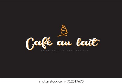 cafe au lait word text on a black background with a coffee cup symbol suitable as a banner or postcard