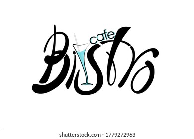 Cafe bistro handwritten text. Black and white vintage lettering. Hand drawn poster for cafe, restaurant, street-food. French traditional fashioned bistro. Champagne glass with wine spirit and bubbles